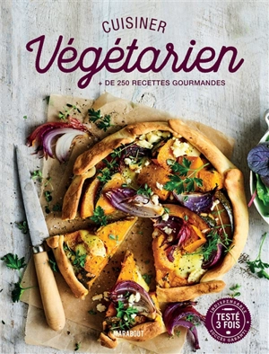 Cuisiner végétarien : la bible pour cuisiner au quotidien