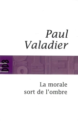 La morale sort de l'ombre - Paul Valadier