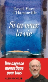 Si tu veux la vie - David-Marc d' Hamonville