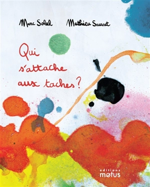 Qui s'attache aux taches ? - Marc Solal