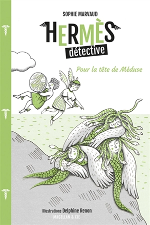 Hermès détective. Vol. 4. Pour la tête de Méduse - Sophie Marvaud