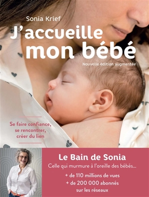 J'accueille mon bébé : se faire confiance, se rencontrer, créer du lien - Sonia Krief