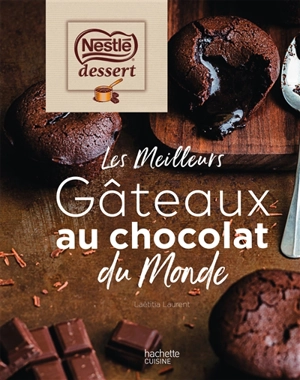 Les meilleurs gâteaux au chocolat du monde : Nestlé Dessert - Laetitia Laurent