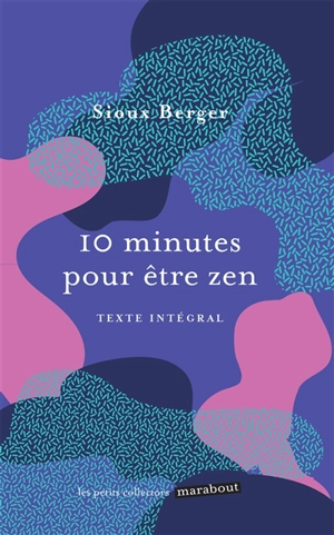 10 minutes pour être zen - Sioux Berger