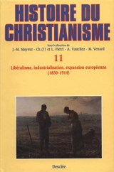 Histoire du christianisme : des origines à nos jours. Vol. 11. Libéralisme, industrialisation, expansion européenne (1830-1914)