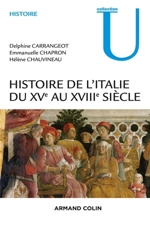 Histoire de l'Italie du XVe au XVIIIe siècle - Delphine Carrangeot