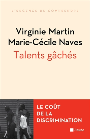 Talents gâchés : le coût social et économique des discriminations liées à l'origine - Virginie Martin