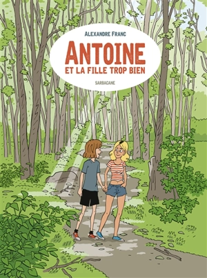 Antoine et la fille trop bien - Alexandre Franc