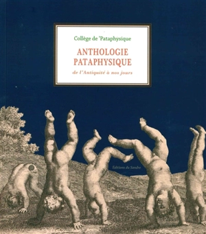 Anthologie pataphysique : de l'Antiquité à nos jours - Collège de pataphysique