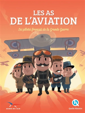 Les as de l'aviation : les pilotes français de la Grande Guerre - Patricia Crété
