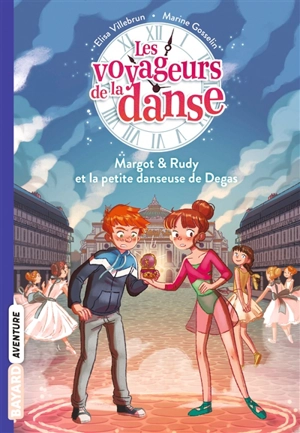 Les voyageurs de la danse. Vol. 1. Margot & Rudy et la petite danseuse de Degas - Elisa Villebrun
