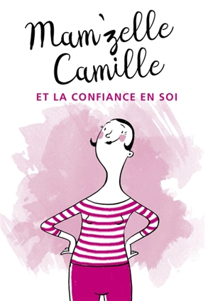 Mam'zelle Camille et la confiance en soi - Mam'zelle Camille