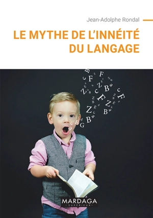 Le mythe de l'innéité du langage - Jean-Adolphe Rondal