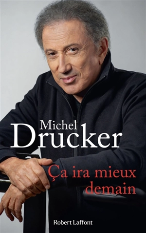 Ca ira mieux demain - Michel Drucker