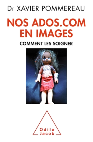 Nos ados.com en images : comment les soigner - Xavier Pommereau