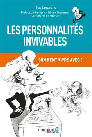 Les personnalités invivables : comment vivre avec ? - Guy Lesoeurs