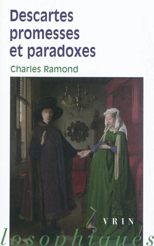 Descartes, promesses et paradoxes - Charles Ramond