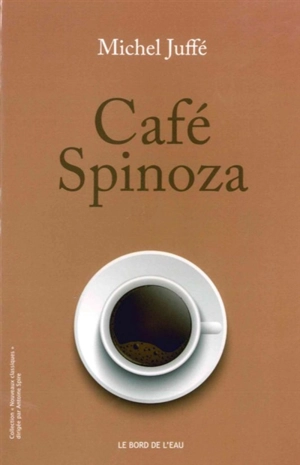 Café Spinoza - Michel Juffé