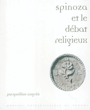 Spinoza et le débat religieux : lectures du Traité théologico-politique - Jacqueline Lagrée