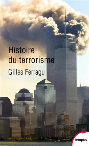 Histoire du terrorisme - Gilles Ferragu