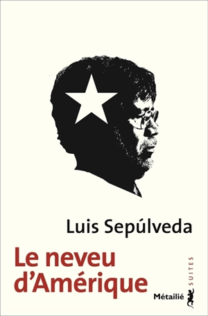 Le neveu d'Amérique - Luis Sepulveda