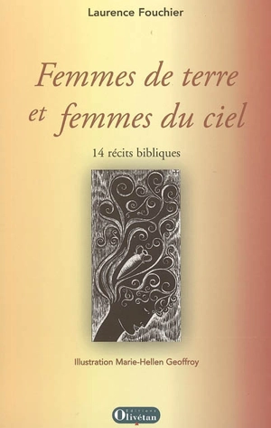 Femmes de terre et femmes du ciel : 14 récits bibliques - Laurence Fouchier