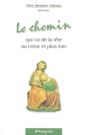 Le chemin qui va de la tête au coeur et plus loin - Stephen Valenta