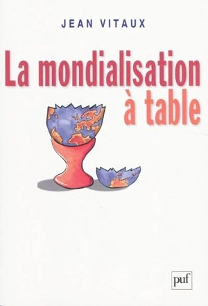 La mondialisation à table - Jean Vitaux