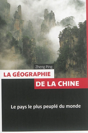 La géographie de la Chine : le pays le plus peuplé du monde - Ping Zheng