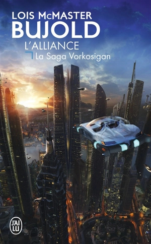 La saga Vorkosigan. L'alliance - Lois McMaster Bujold