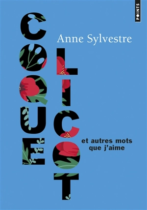 Coquelicot : et autres mots que j'aime - Anne Sylvestre