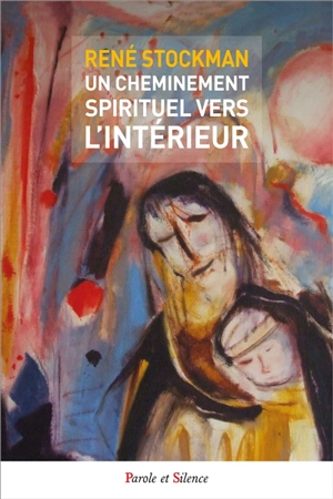 Un cheminement spirituel vers l'intérieur - René Stockman