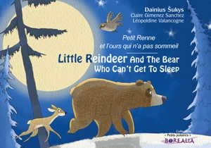 Petit Renne et l'ours qui n'a pas sommeil. Little Reindeer and the bear who can't get to sleep - Claire Gimenez Sanchez