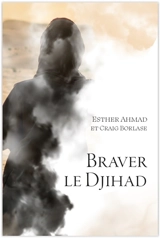 Braver le djihad - Esther Ahmad