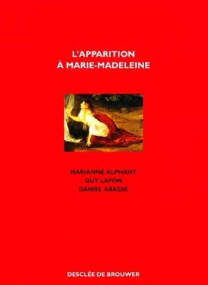 L'Apparition à Marie-Madeleine : noli me tangere - Marianne Alphant