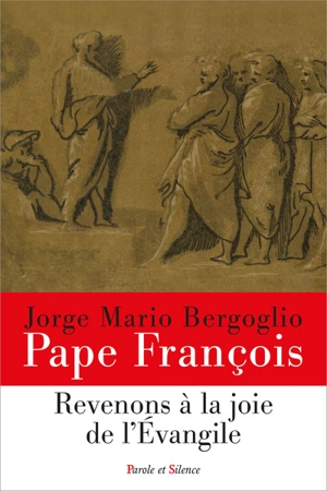 Revenons à la joie de l'Evangile - François