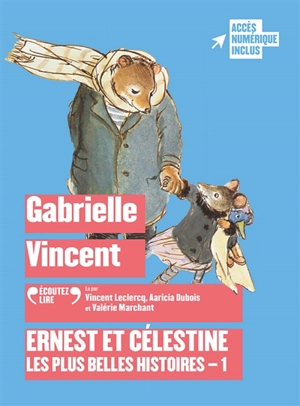 Ernest et Célestine : les plus belles histoires. Vol. 1 - Gabrielle Vincent