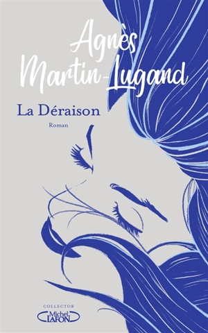 La déraison - Agnès Martin-Lugand