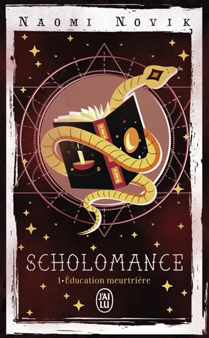 Scholomance. Vol. 1. Education meurtrière - Naomi Novik