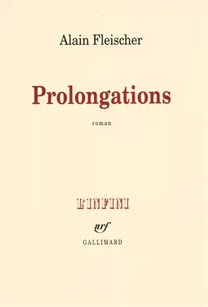 Prolongations - Alain Fleischer