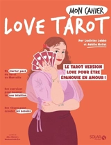 Mon cahier love tarot : le tarot version love pour être épanouie en amour ! - Ludivine Labbé