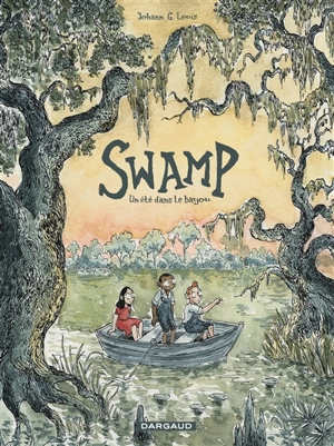 Swamp : un été dans le bayou - Johann G. Louis