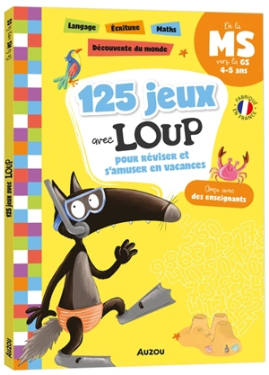 125 jeux avec Loup pour réviser et s'amuser en vacances : de la MS vers la GS, 4-5 ans - Orianne Lallemand