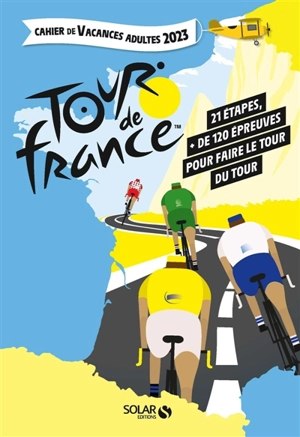 Cahier de vacances adultes 2023 : Tour de France - Eric Mathivet