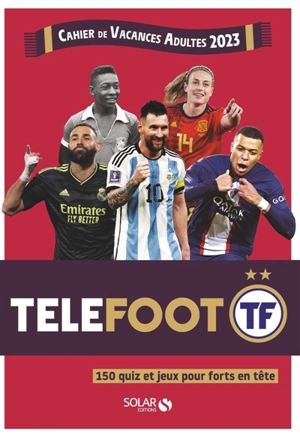 Cahier de vacances adultes 2023 : Telefoot - Eric Mathivet