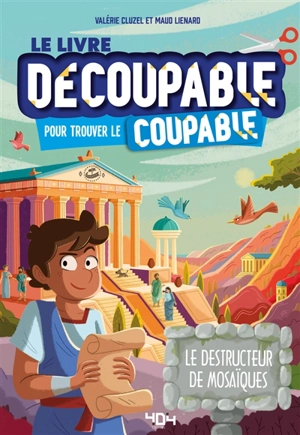 Le livre découpable pour trouver le coupable. Le destructeur de mosaïque - Valérie Cluzel