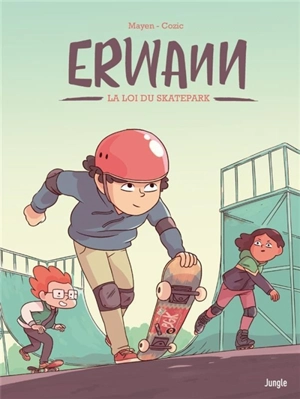 Erwann. Vol. 1. La loi du skatepark - Cédric Mayen