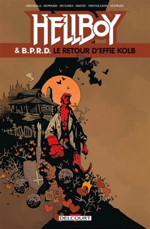 Hellboy & BPRD. Vol. 7. Le retour d'Effie Kolb : & autres histoires - Mike Mignola