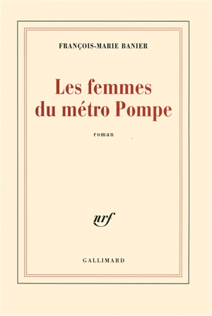 Les femmes du métro Pompe - François-Marie Banier