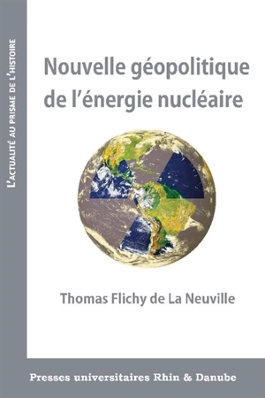 Nouvelle géopolitique de l'énergie nucléaire - Thomas Flichy de La Neuville